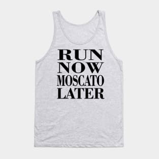 Run Now Moscato Later Tank Top